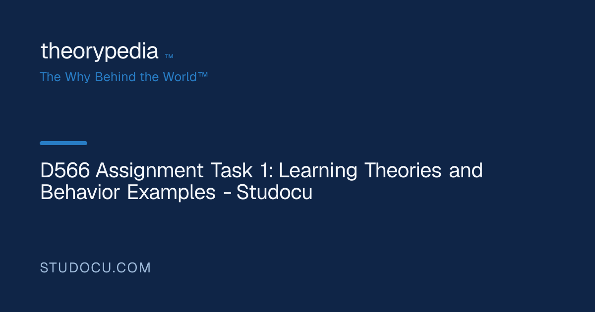 D566 Assignment Task 1: Learning Theories and Behavior Examples ...