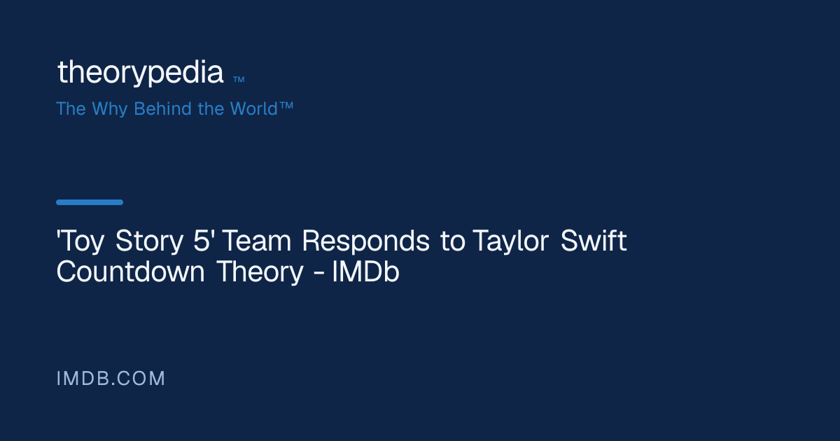 'Toy Story 5' Team Responds to Taylor Swift Countdown Theory - IMDb ...